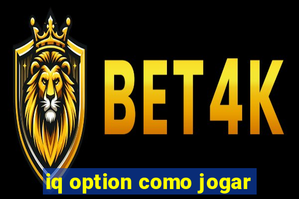 iq option como jogar